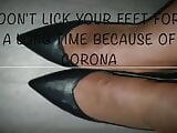 DONT LICK YOUR FEET FOR A LONG TIME BECAUSE OF CORONA