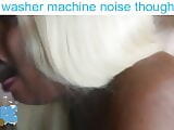 Washer Machine Dick Sucking Noise